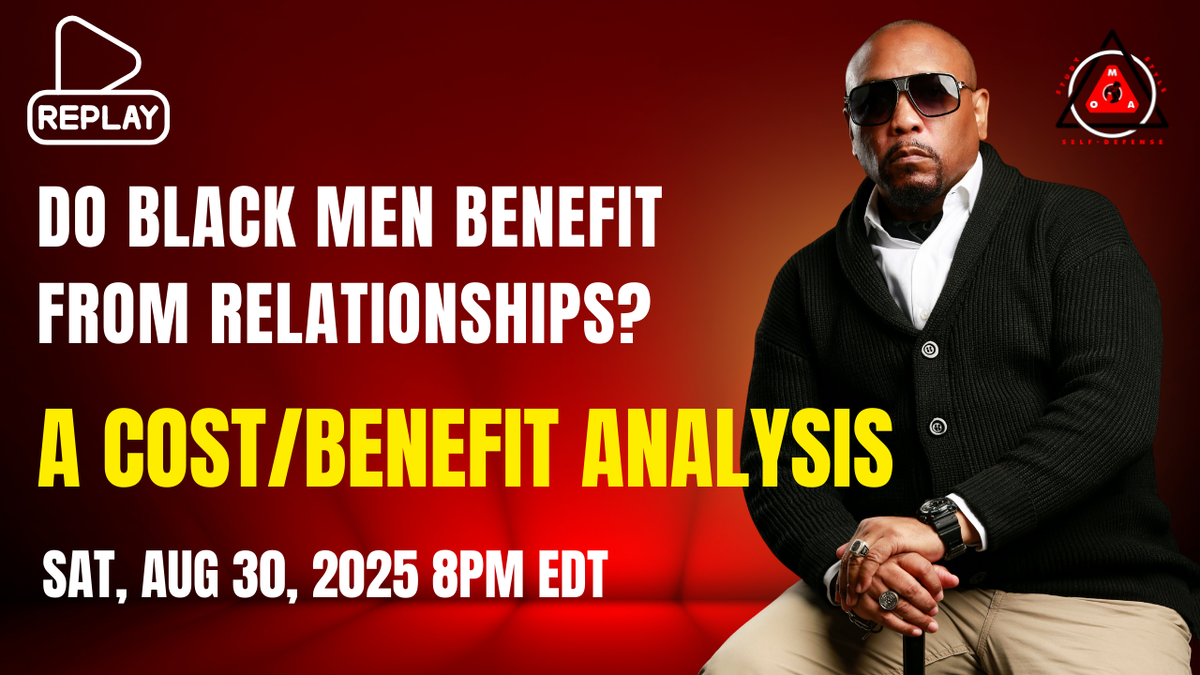 Do Black Men Benefit From Relationships?: A Cost/Benefit Analysis webinar & replay, w/Obsidian