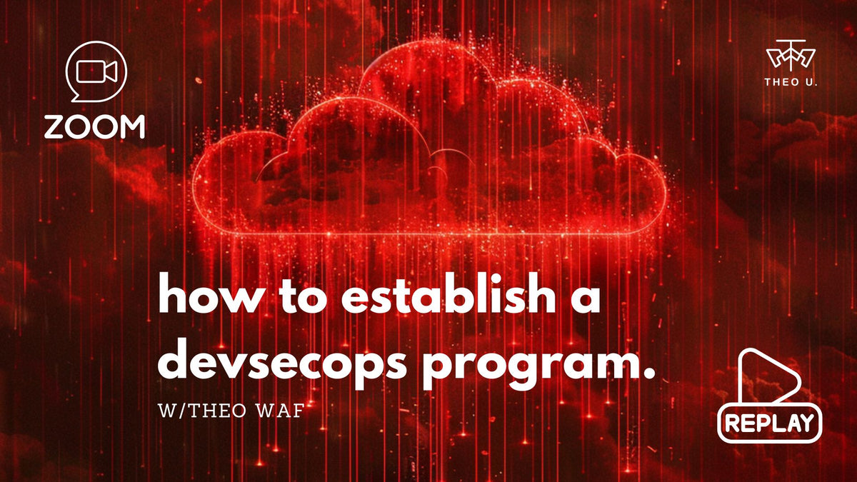 How to Establish a DevSecOps Program webinar & replay, w/Theo WAF